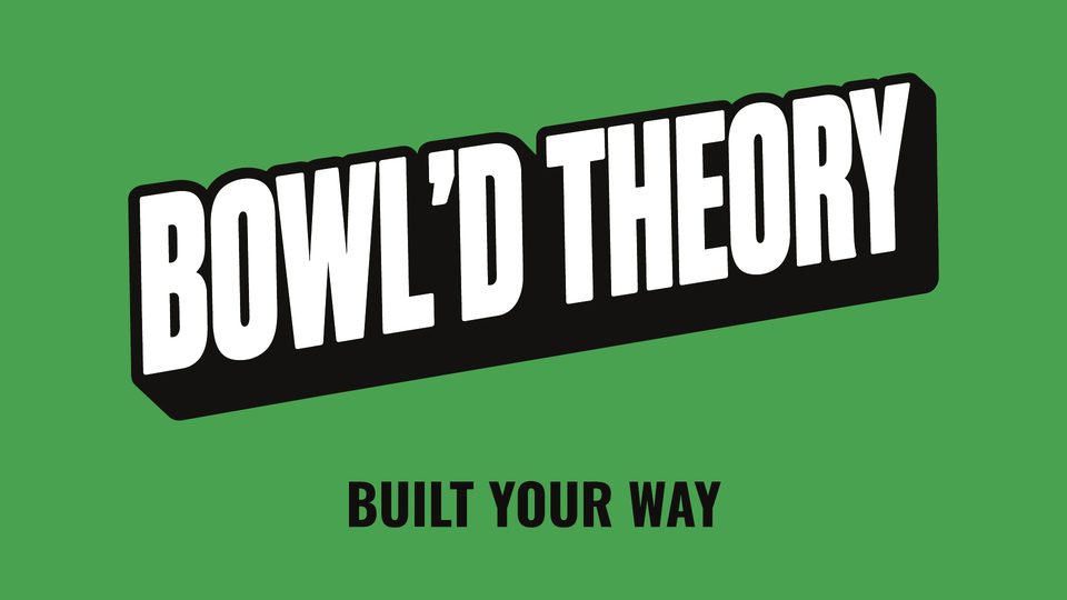 Bowl'd Theory